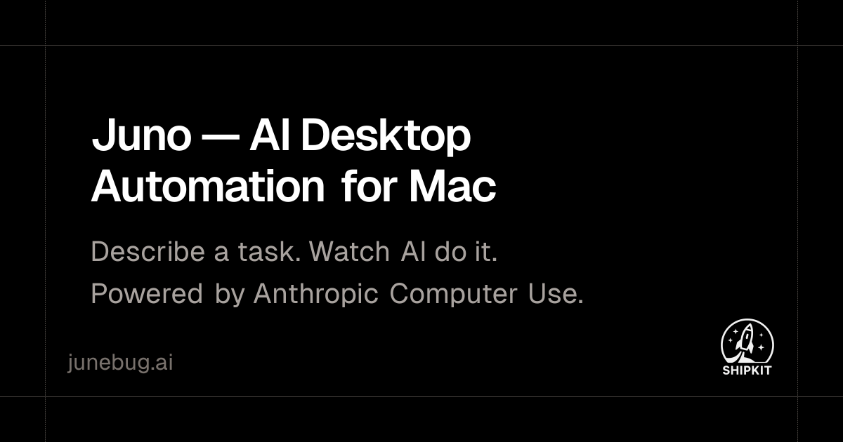 Juno — AI Desktop Automation for Mac